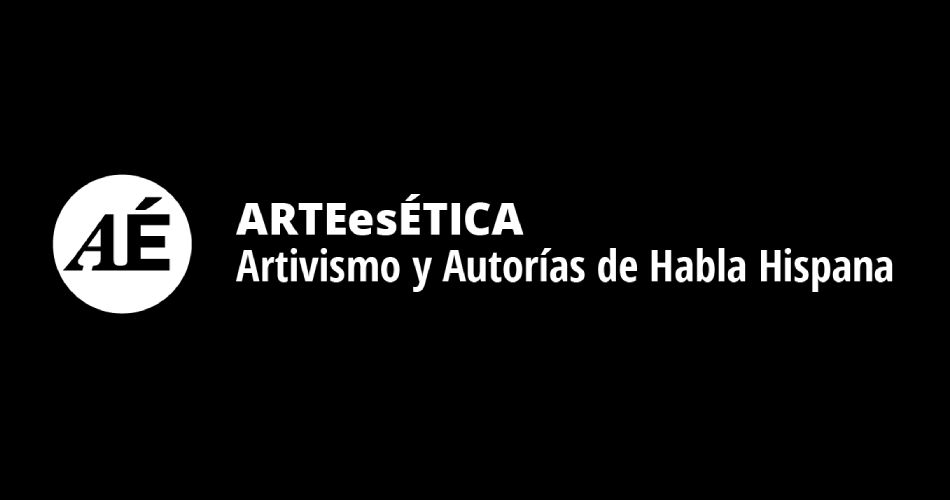 Logo de Arte es Ética. Artivismo y Autorías de Habla Hispana